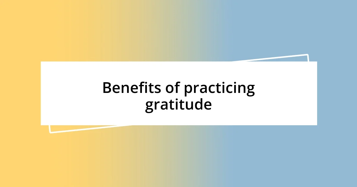 Benefits of practicing gratitude