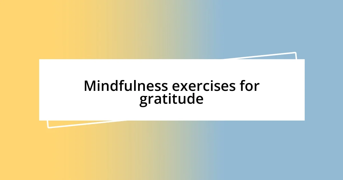 Mindfulness exercises for gratitude