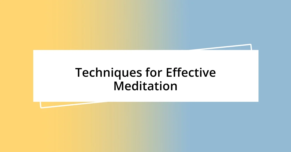 Techniques for Effective Meditation