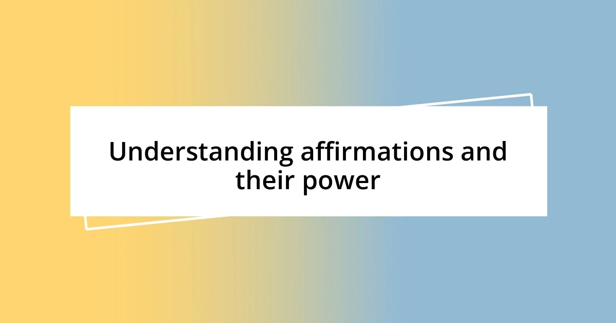 Understanding affirmations and their power