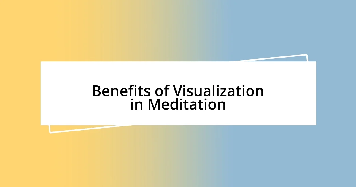 Benefits of Visualization in Meditation