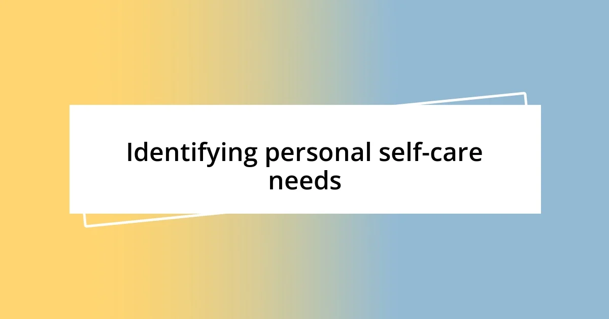 Identifying personal self-care needs