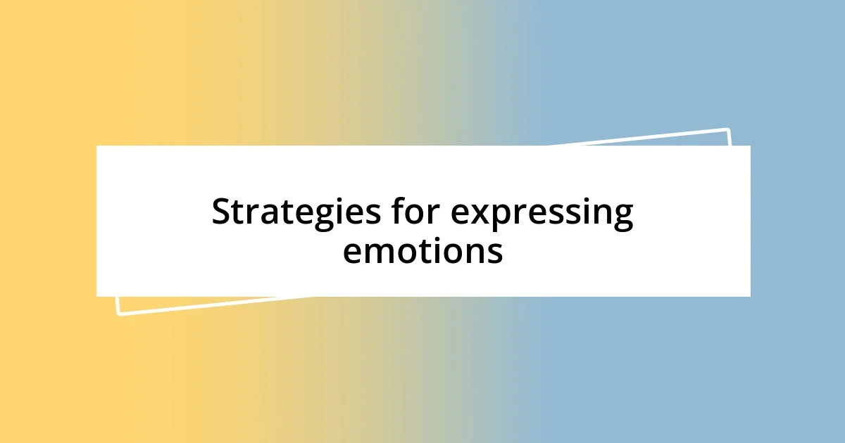 Strategies for expressing emotions