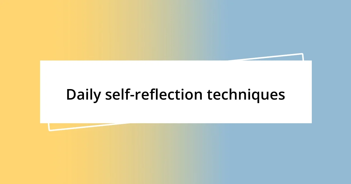 Daily self-reflection techniques