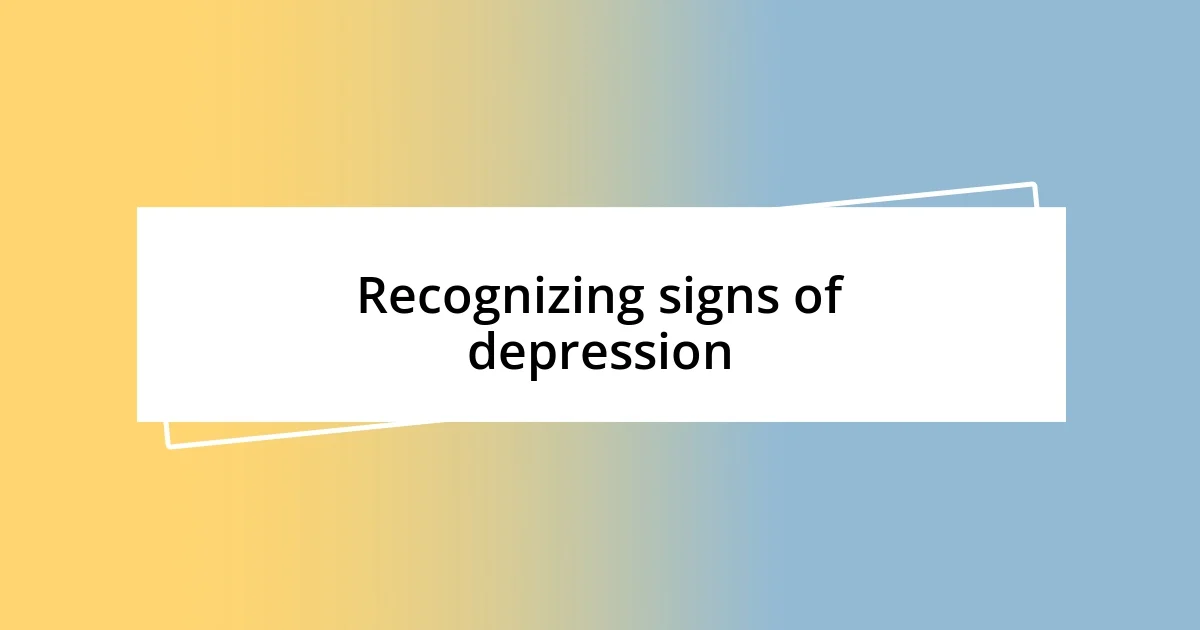 Recognizing signs of depression