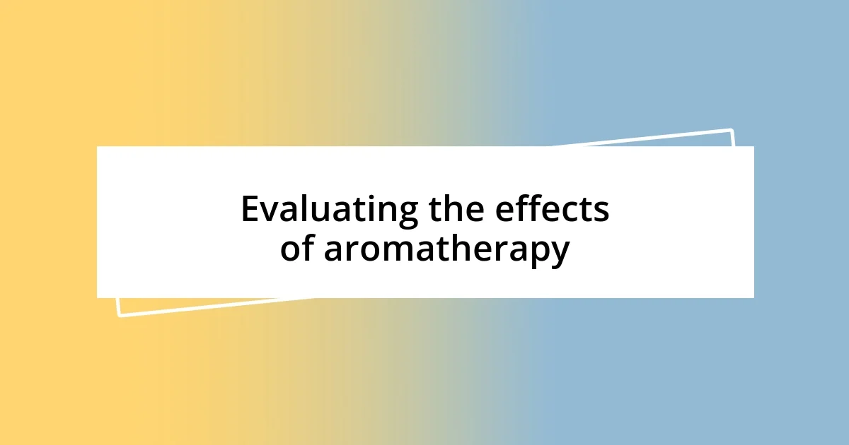 Evaluating the effects of aromatherapy