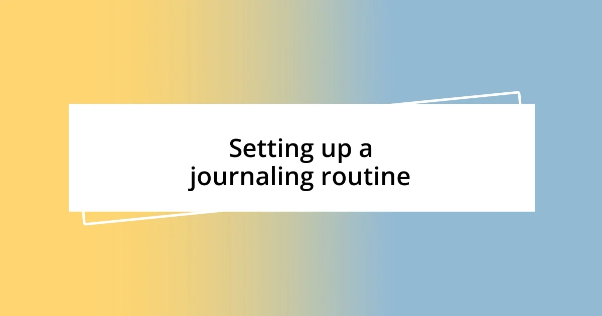 Setting up a journaling routine