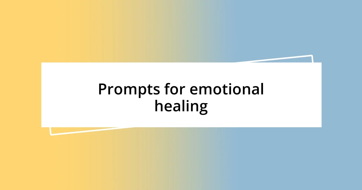 Prompts for emotional healing