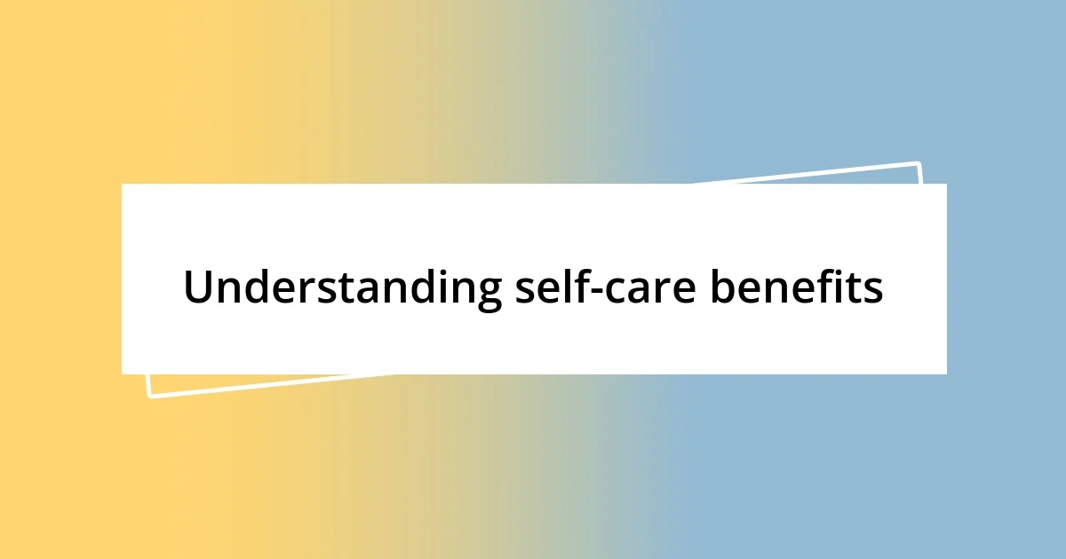 Understanding self-care benefits