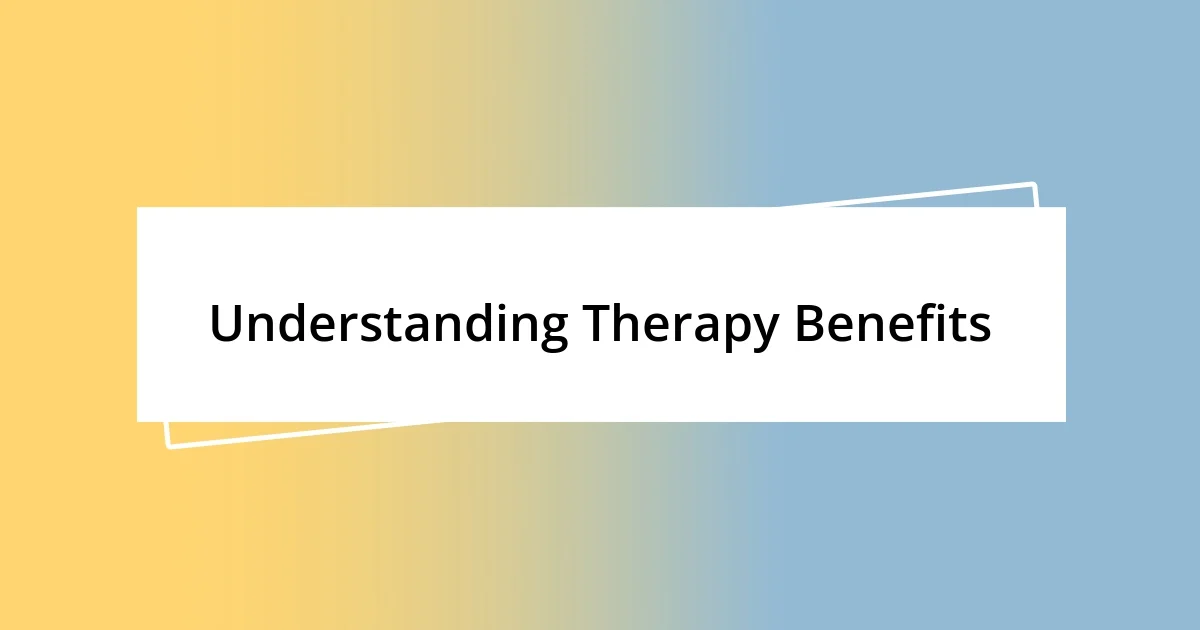 Understanding Therapy Benefits