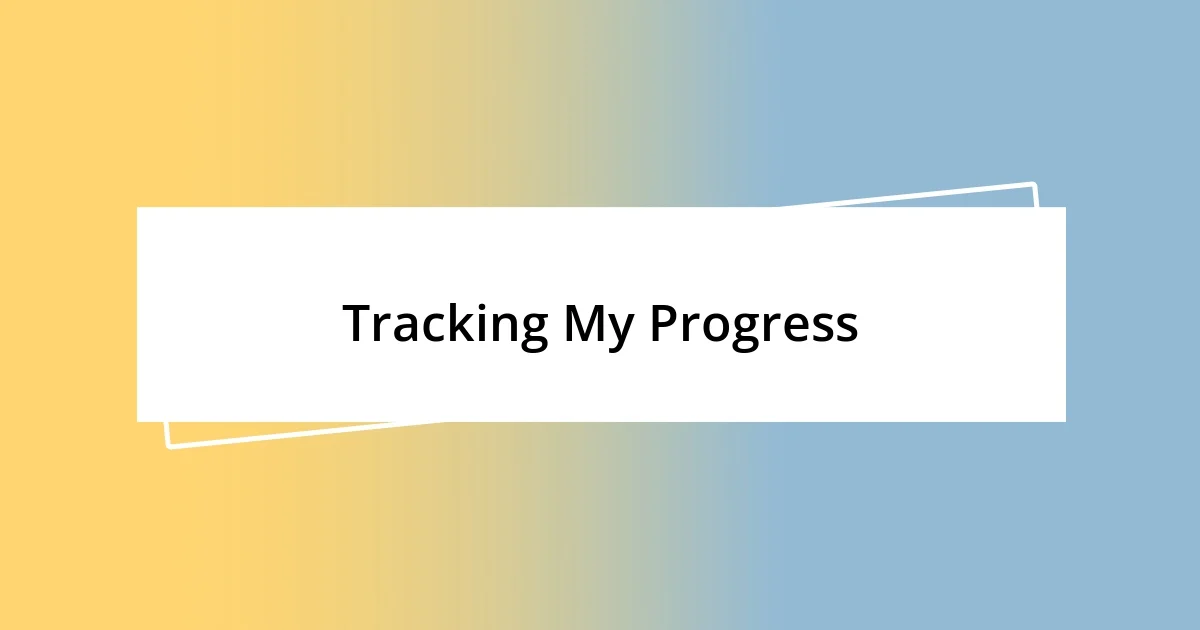 Tracking My Progress