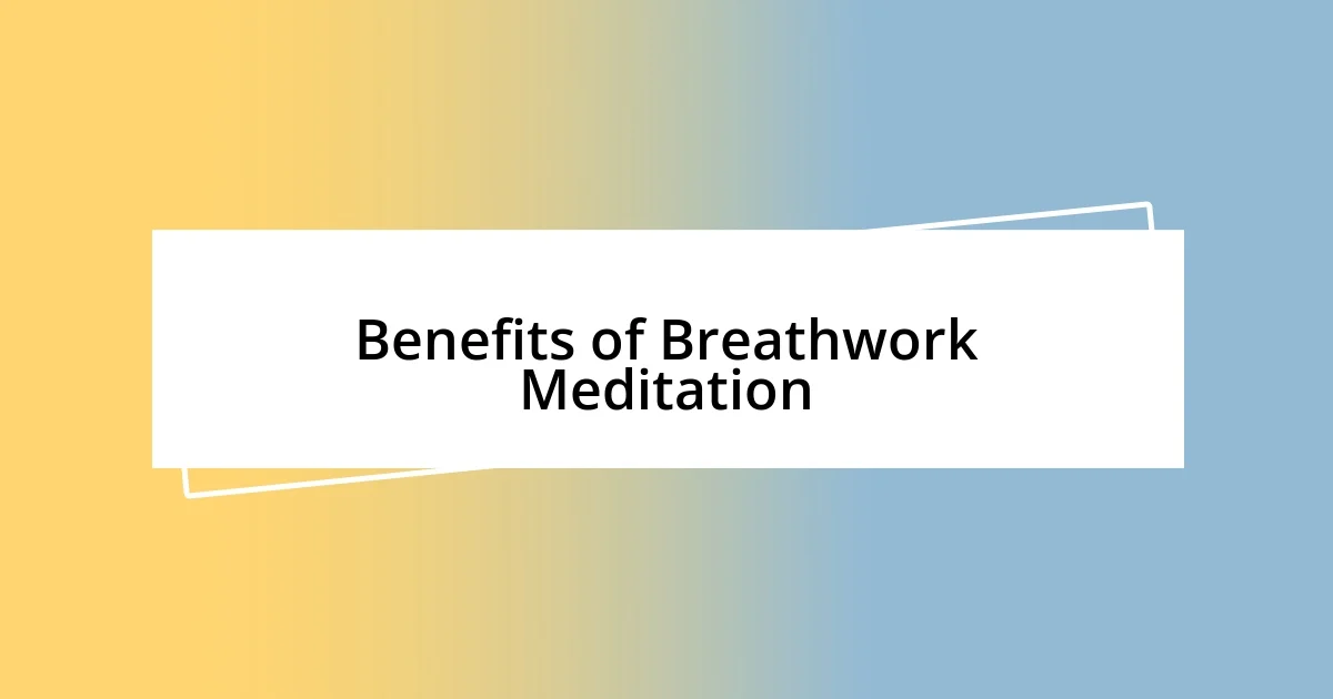 Benefits of Breathwork Meditation