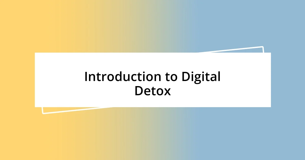 Introduction to Digital Detox