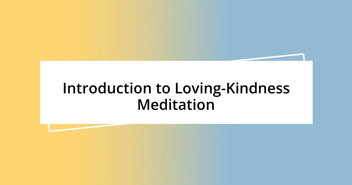 Introduction to Loving-Kindness Meditation