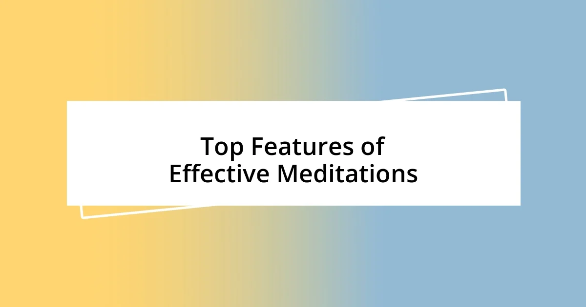 Top Features of Effective Meditations