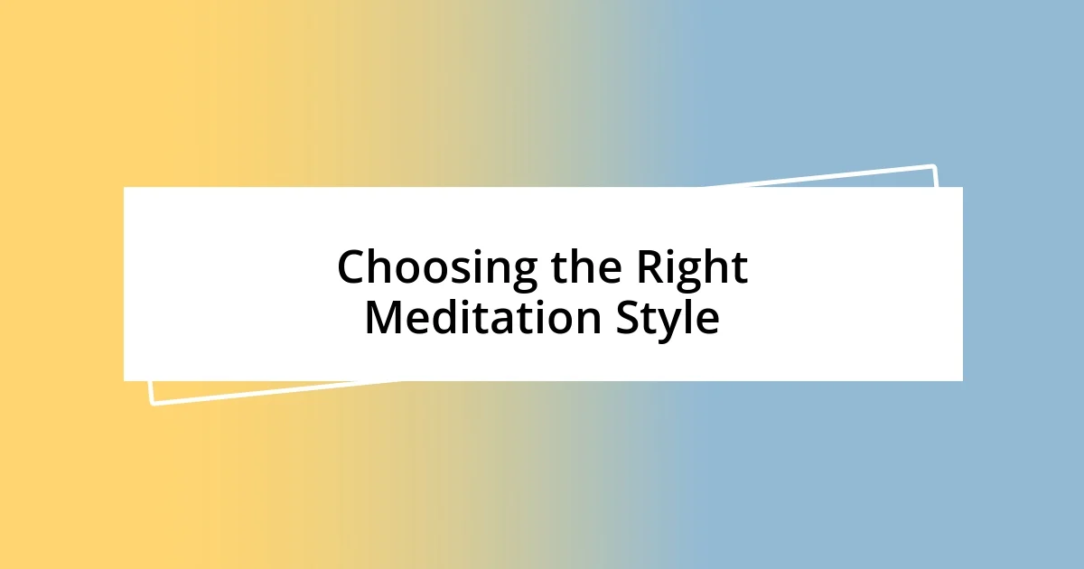 Choosing the Right Meditation Style