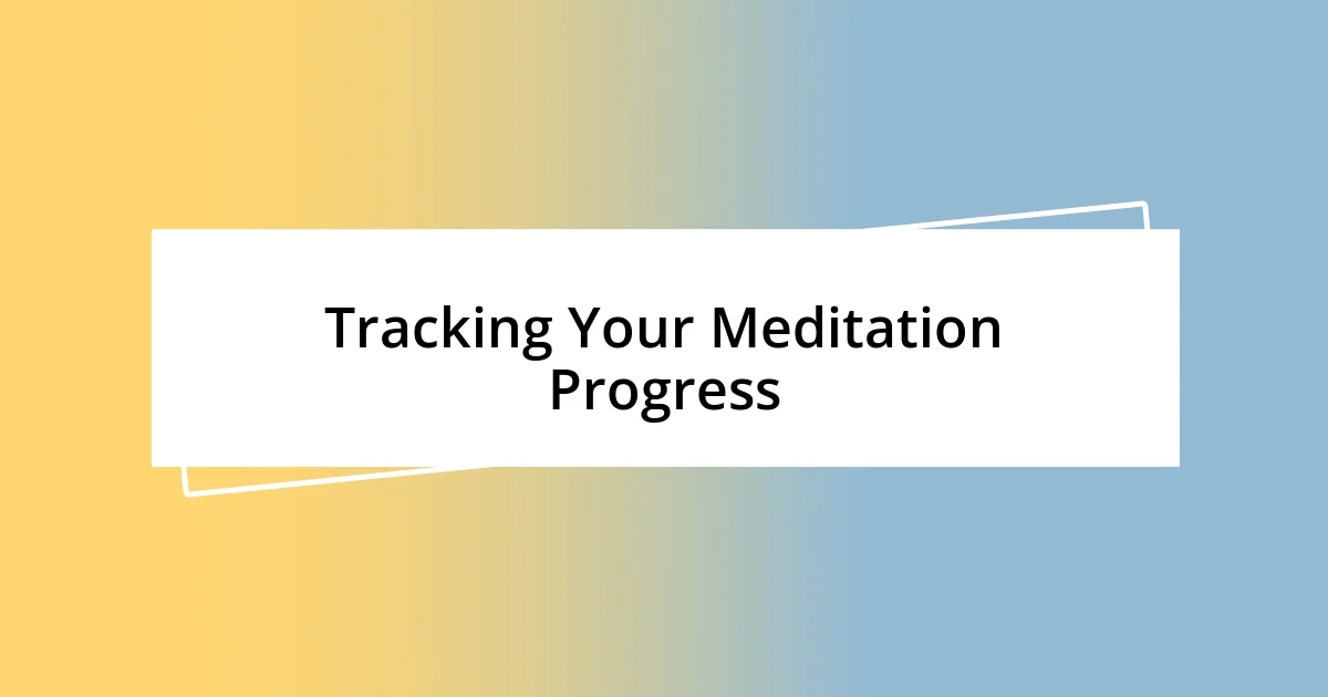 Tracking Your Meditation Progress