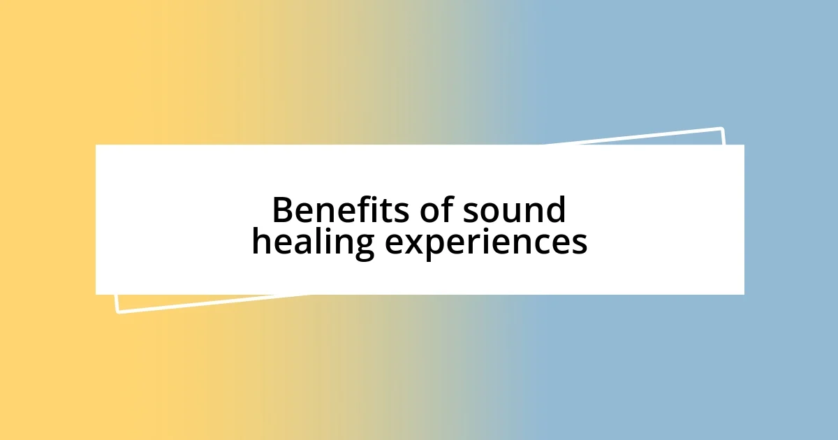 Benefits of sound healing experiences