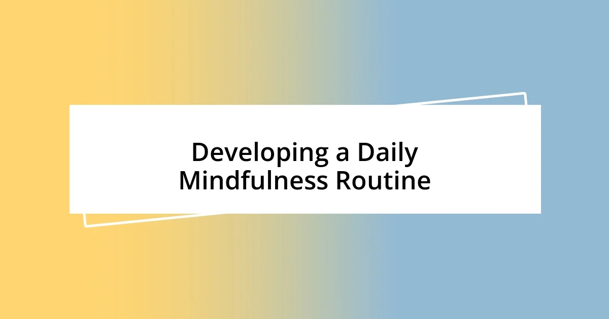 Developing a Daily Mindfulness Routine