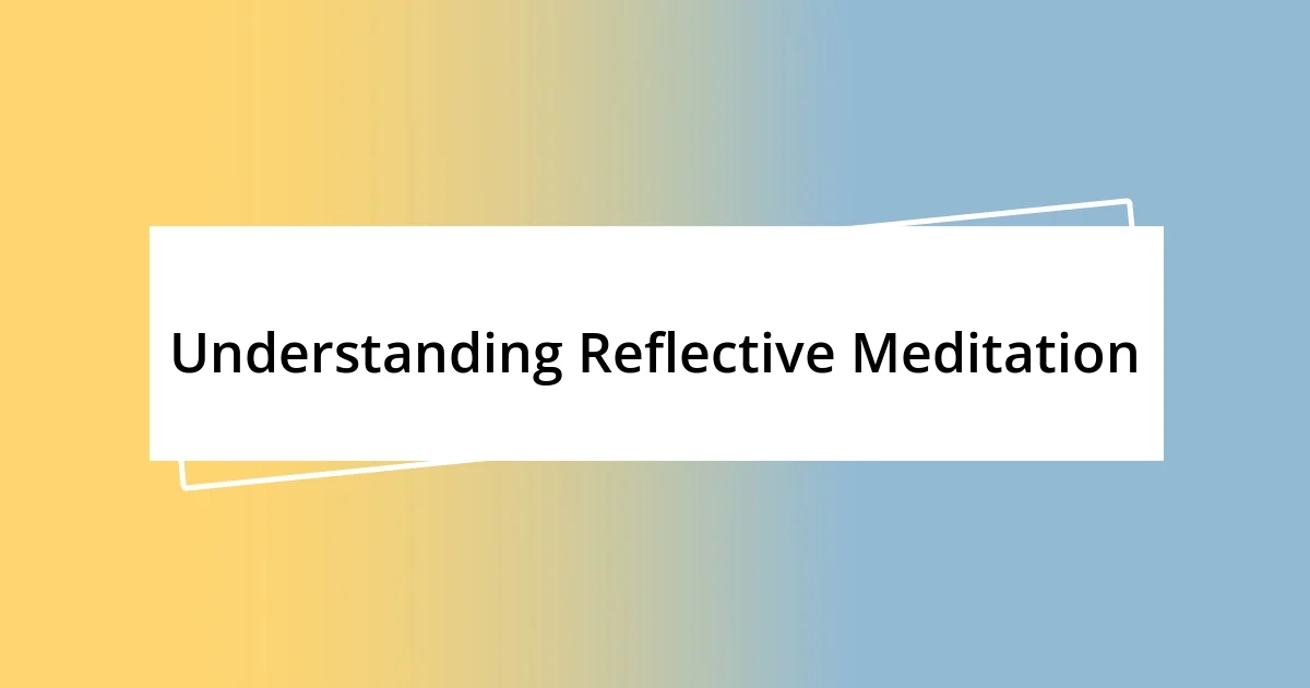 Understanding Reflective Meditation