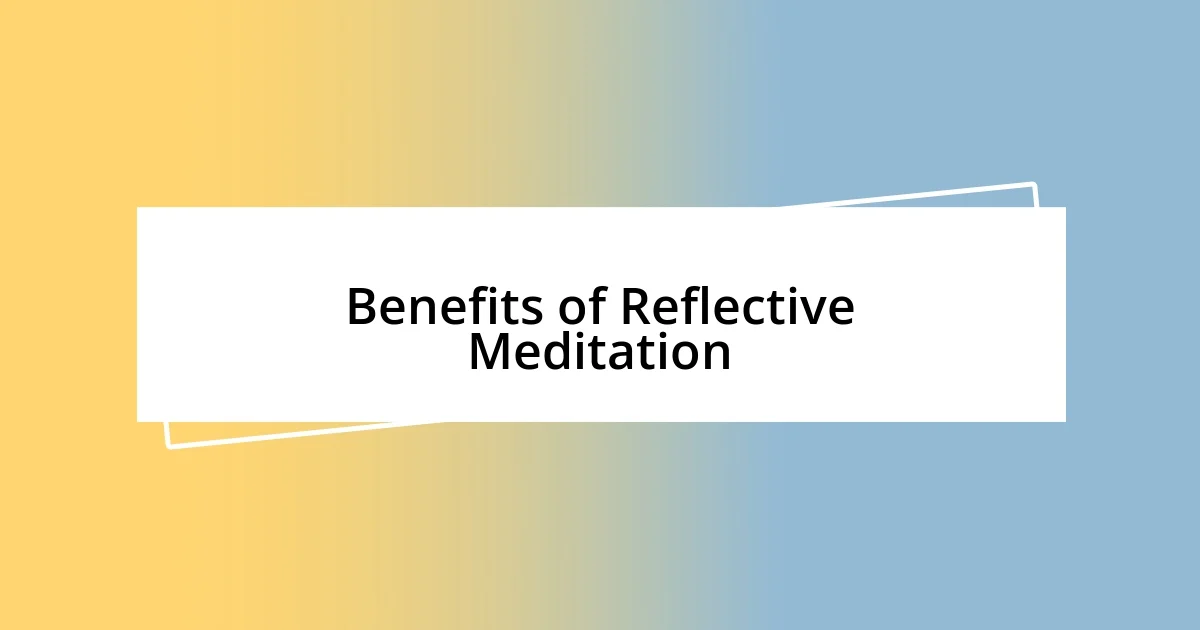 Benefits of Reflective Meditation