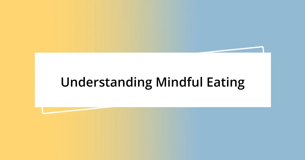 Understanding Mindful Eating