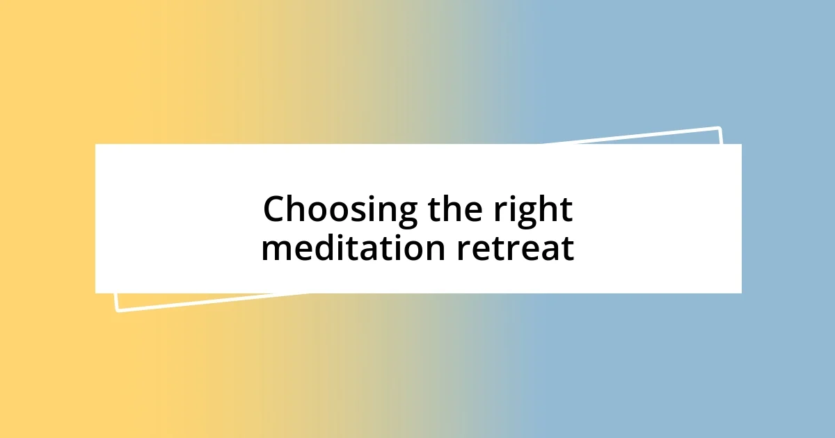 Choosing the right meditation retreat