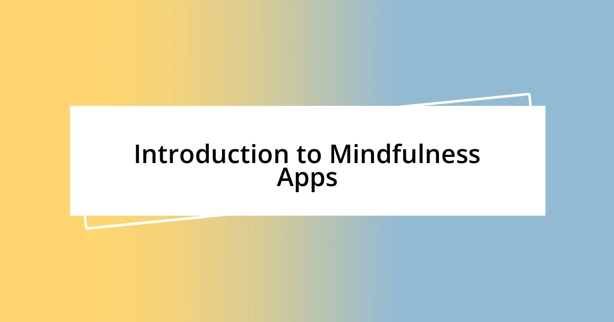 Introduction to Mindfulness Apps