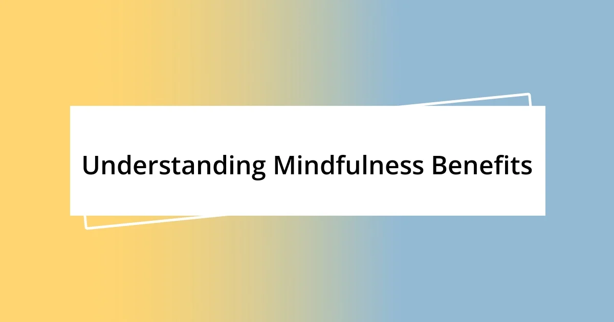 Understanding Mindfulness Benefits