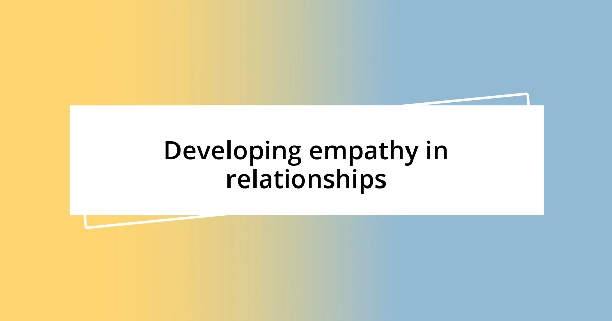 Developing empathy in relationships