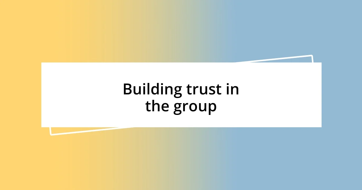 Building trust in the group