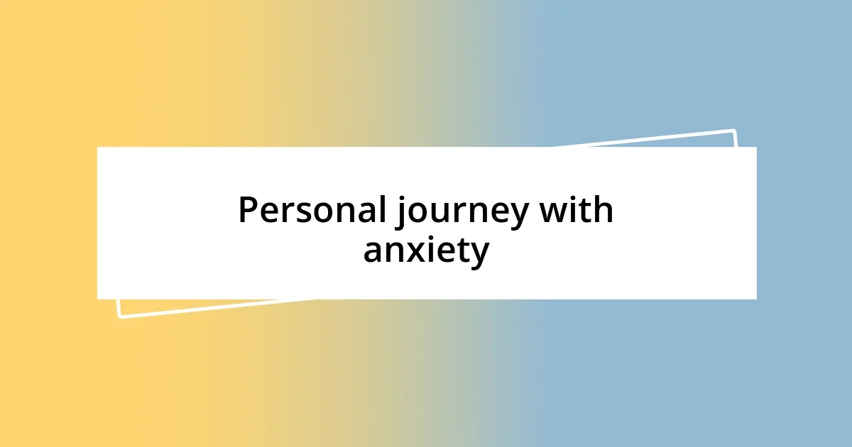 Personal journey with anxiety