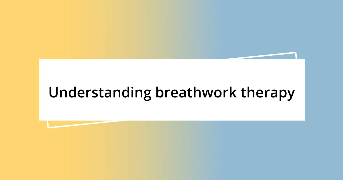 Understanding breathwork therapy