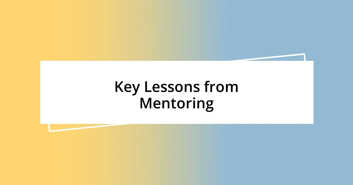 Key Lessons from Mentoring