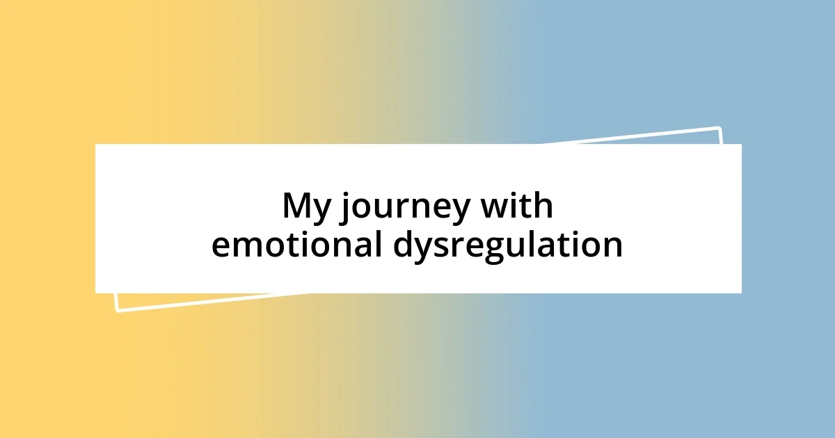 My journey with emotional dysregulation