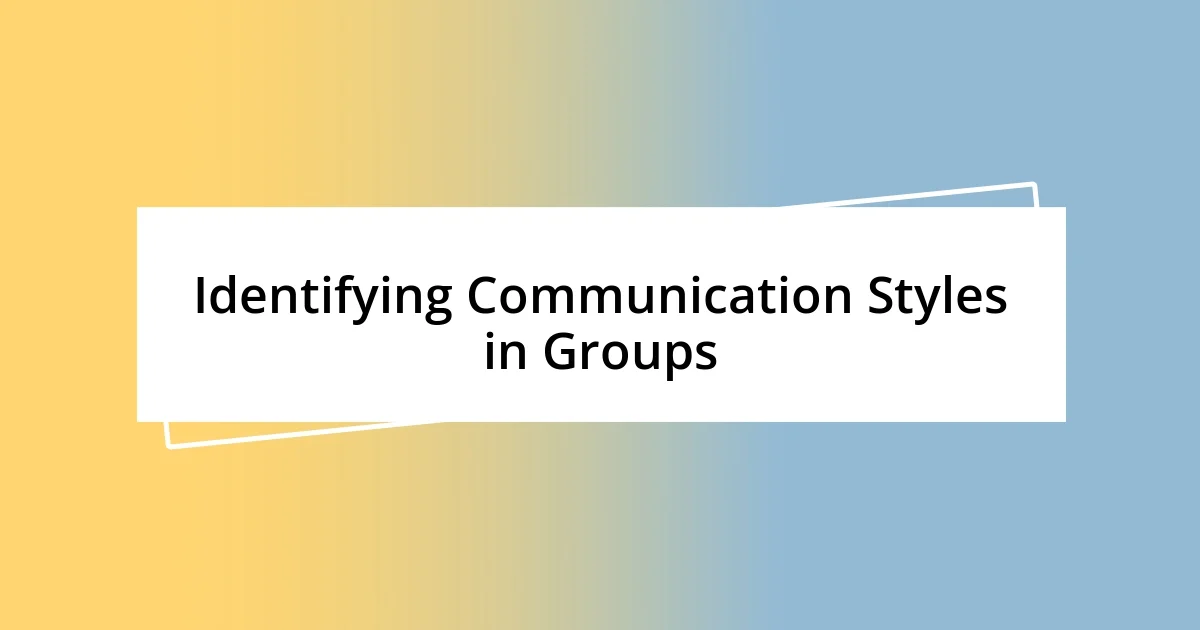 Identifying Communication Styles in Groups