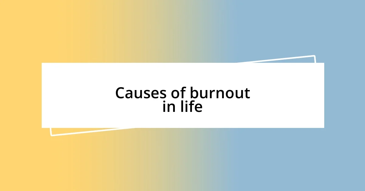 Causes of burnout in life