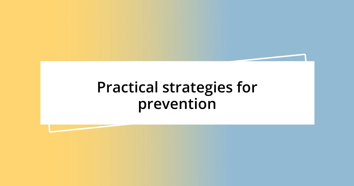 Practical strategies for prevention