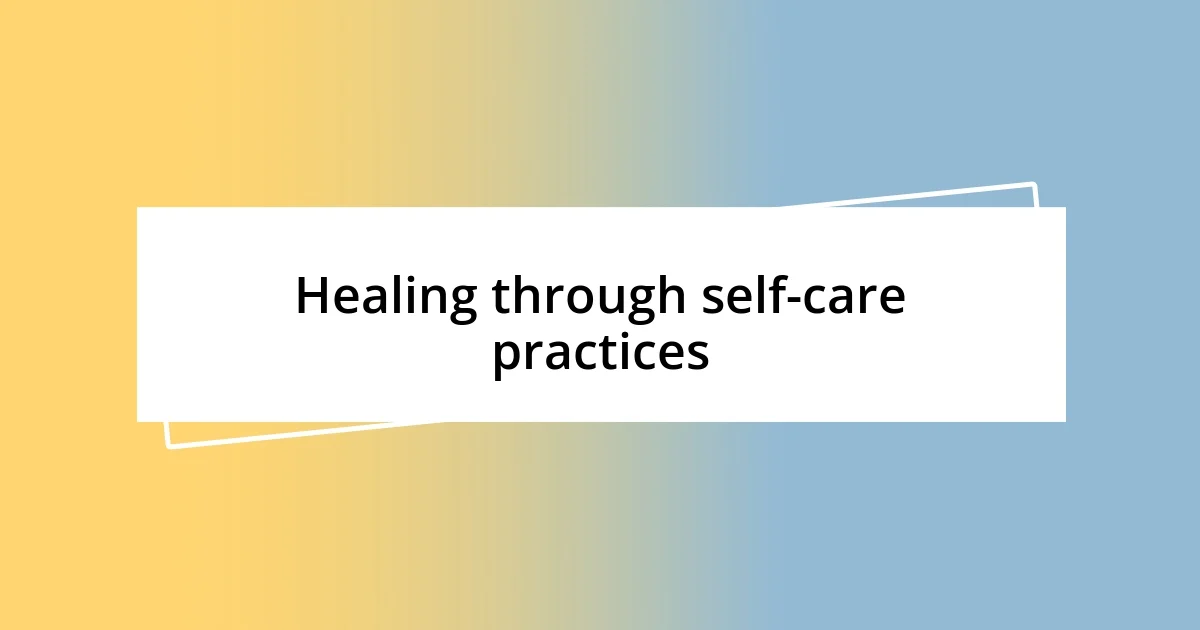 Healing through self-care practices