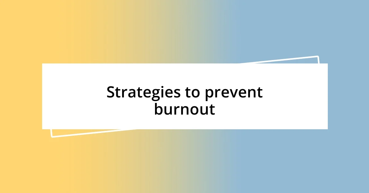 Strategies to prevent burnout