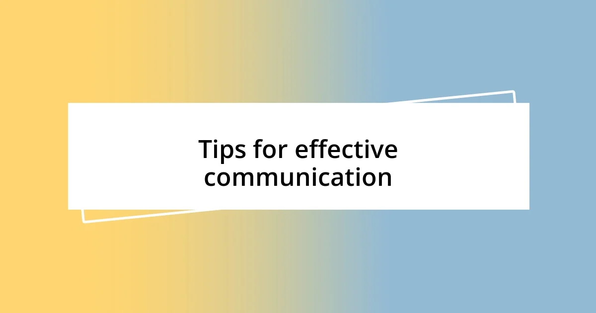 Tips for effective communication