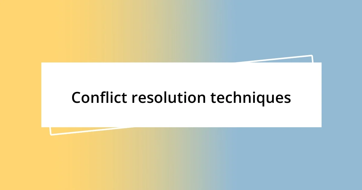 Conflict resolution techniques