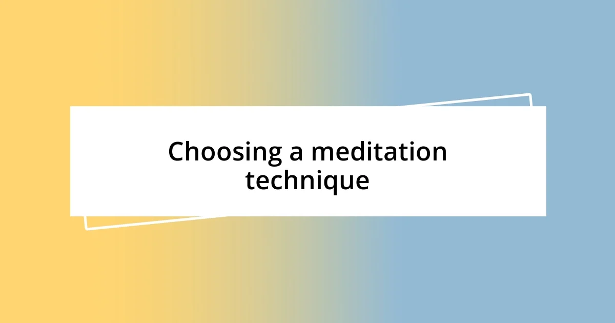 Choosing a meditation technique