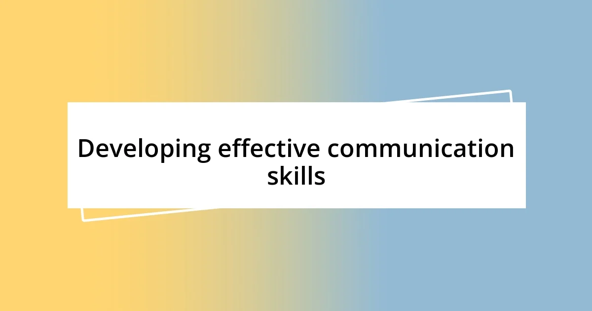 Developing effective communication skills