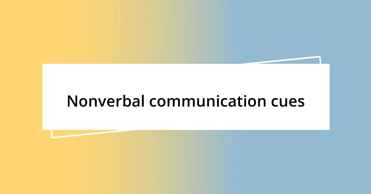 Nonverbal communication cues