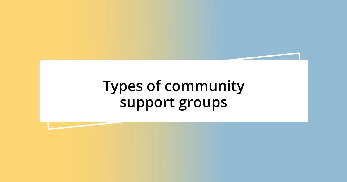 Types of community support groups