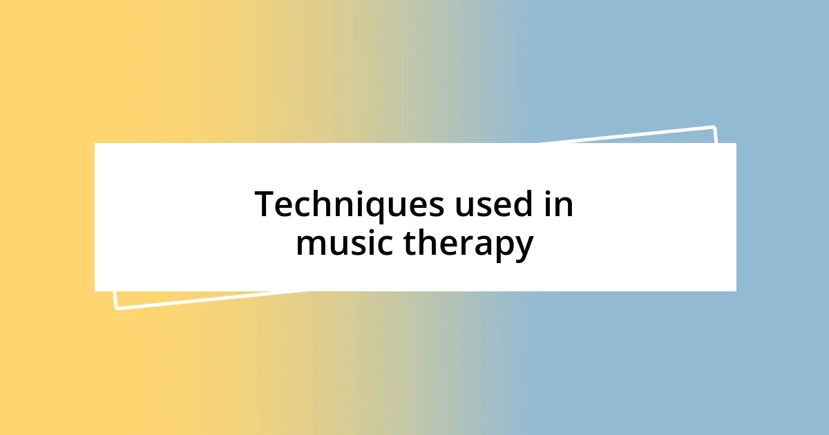 Techniques used in music therapy