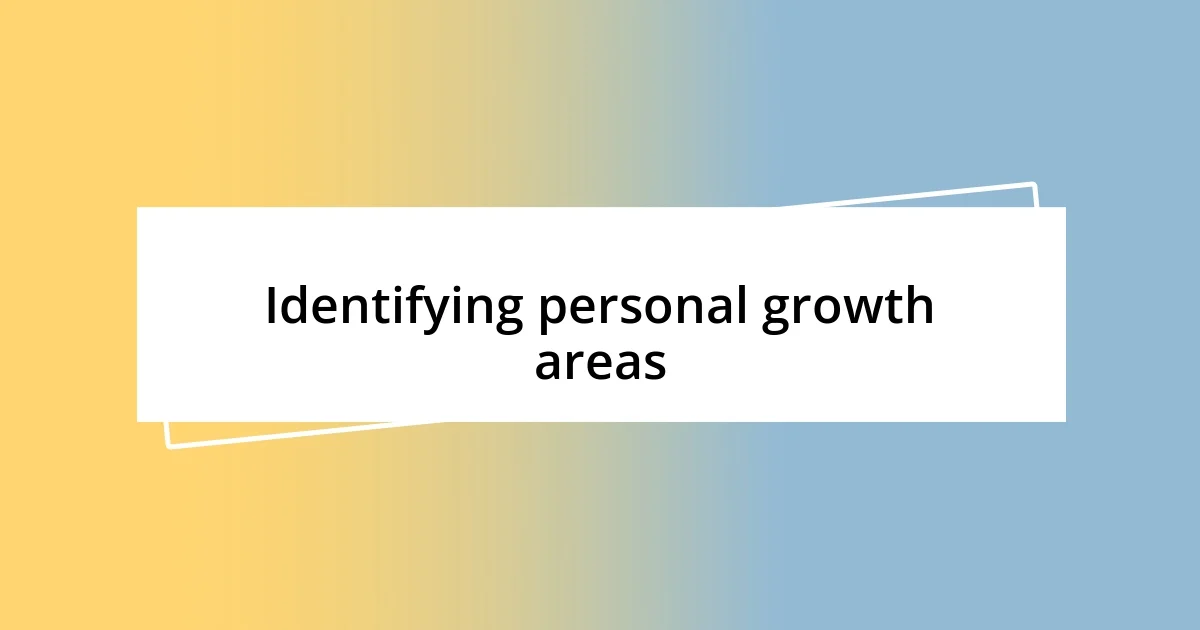 Identifying personal growth areas