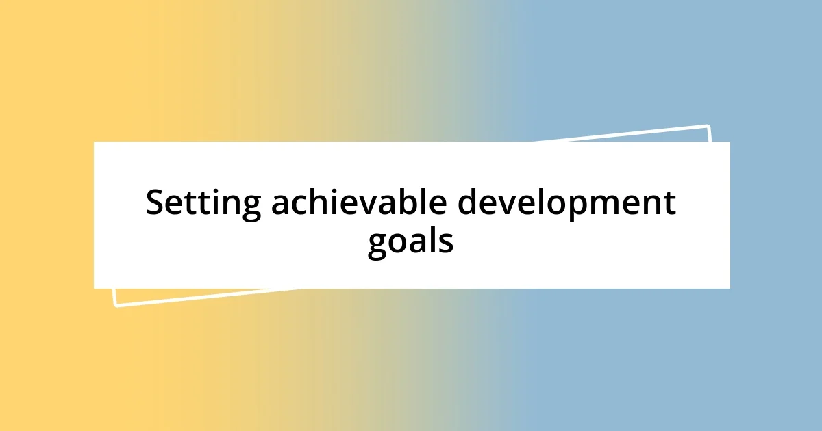 Setting achievable development goals