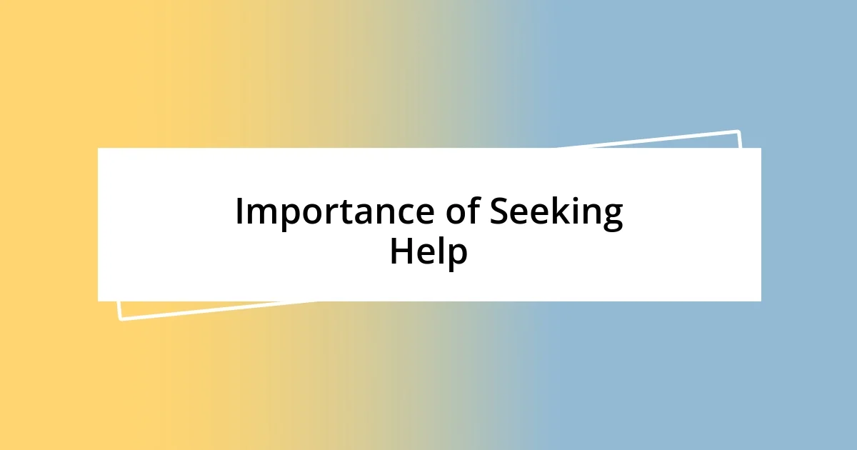 Importance of Seeking Help